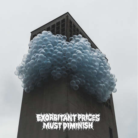 EXORBITANT PRICES MUST DIMINISH – For a Limited Time - 12"LP